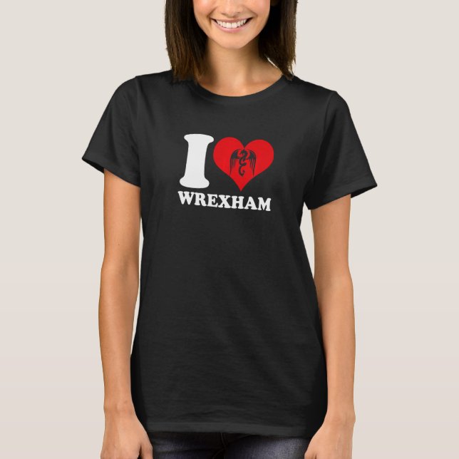 Camiseta Wrexham Wales Welsh I Love Wrexham Wrexham 1 (Anverso)
