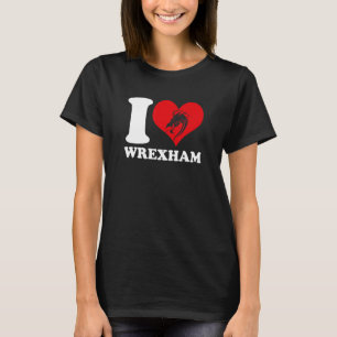 Camiseta Wrexham Wales Welsh I Love Wrexham Wrexham 2