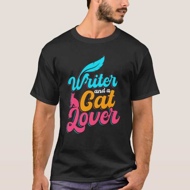 Camiseta Writer And A Cat  Writer Quote (Anverso)