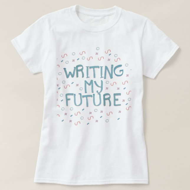 Camiseta "writing my future" (Diseño del anverso)