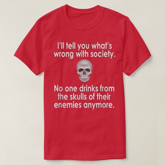 Camiseta Wrong Society  Drink From The Skull Of Your Enemie (Diseño del anverso)