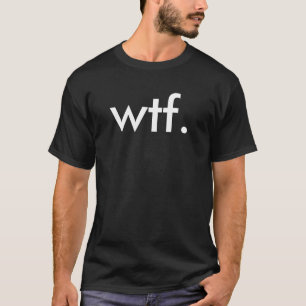 Camiseta wtf.