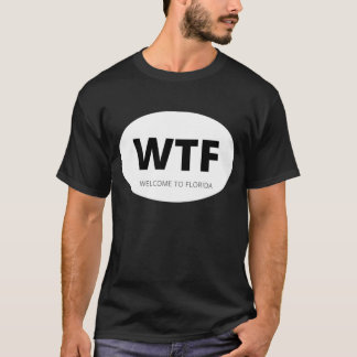 CAMISETA WTF BIENVENIDA A FLORIDA
