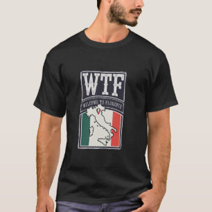 Camiseta WTF Bienvenidos al mapa de Florencia Florencia Ciu
