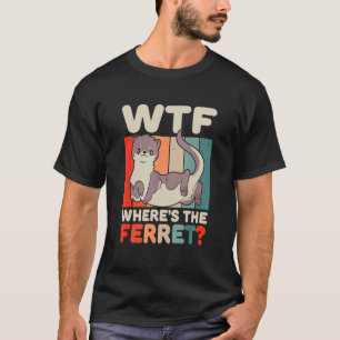 Camiseta WTF dónde está el animal de Ferret