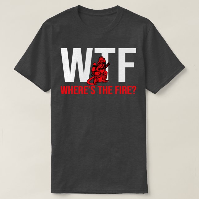 Camiseta WTF dónde está el bombero (Diseño del anverso)