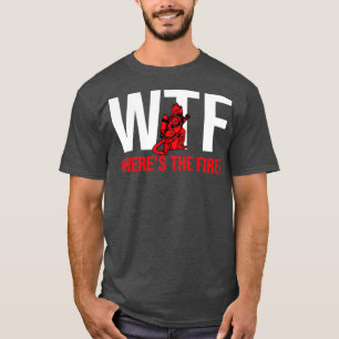 Camiseta WTF dónde está el bombero