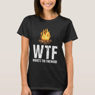 Camiseta Wtf Donde Está El Campamento De Camping De La Huma