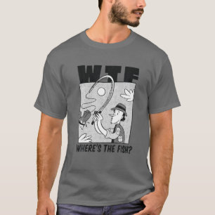 Camiseta WTF dónde está el pez, divertido barco de pescador