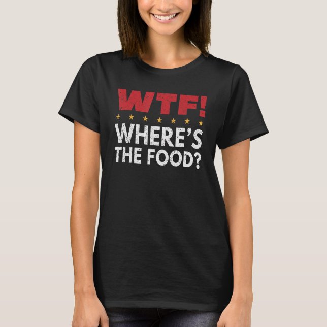 Camiseta Wtf Dónde Está La Comida (Anverso)