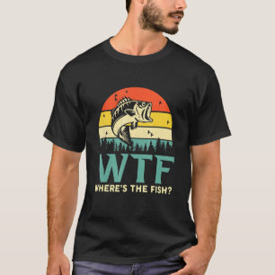 Camiseta Wtf ¿Dónde está la pesca de peces?