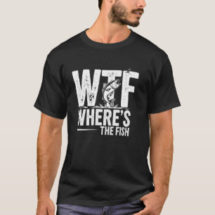 Camiseta WTF Dónde Está La Pesca Humor De Pesca