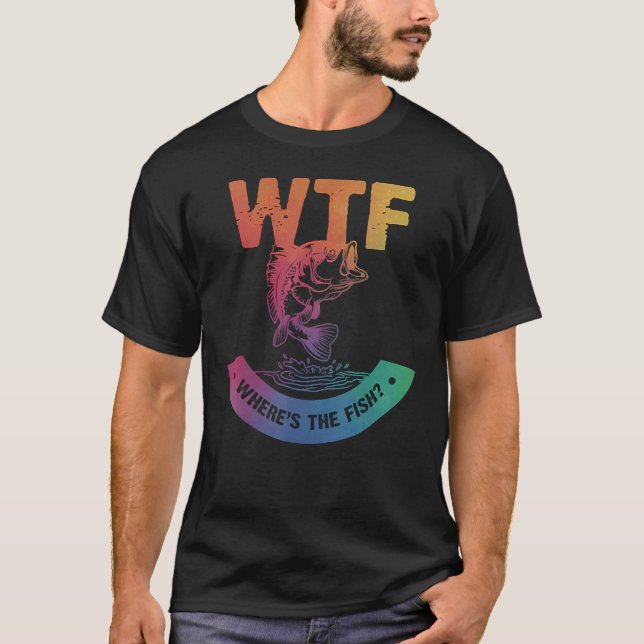 Camiseta WTF Dónde están los pescadores pescadores pescador (Anverso)