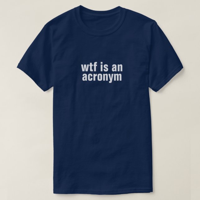 Camiseta wtf es un acrónimo T-Shirt (Diseño del anverso)