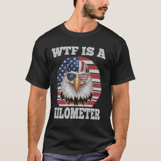 Camiseta WTF es un kilómetro águila política 4 de julio div