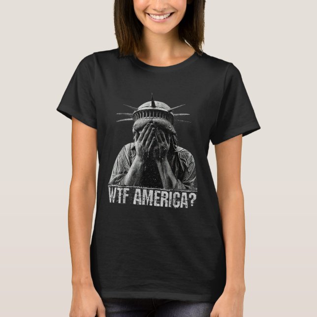 Camiseta Wtf Estados Unidos Llorando Estatua De La Libertad (Anverso)