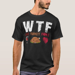 Camiseta wtf familia turkey wine thansdon divertido