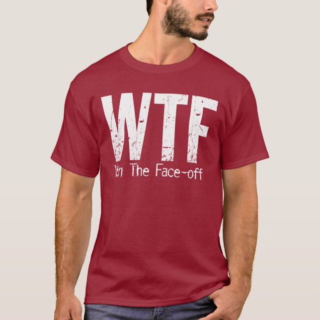Camiseta WTF: Gane la Cara-apagado (el hockey) (Anverso)
