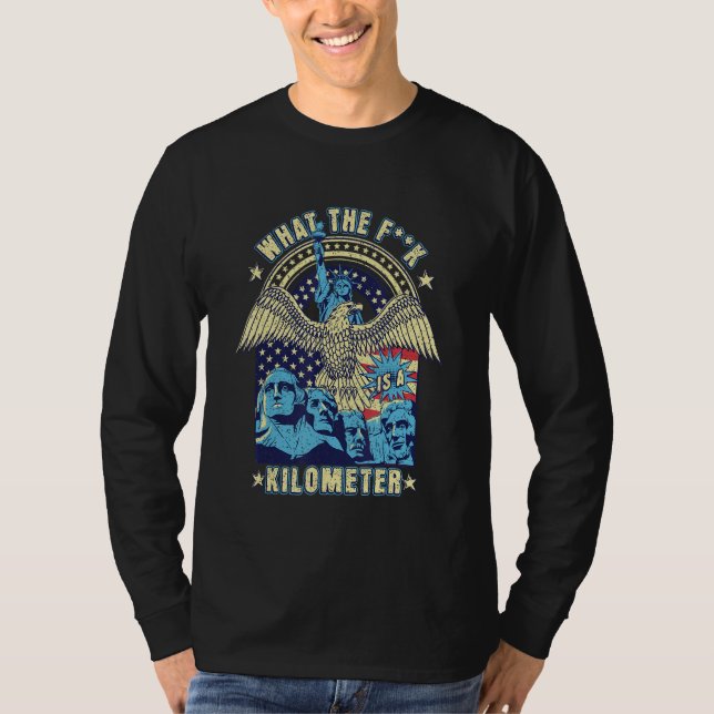 Camiseta WTF Lo Que Es Un Kilómetro Gracioso Monte Rushmore (Anverso)