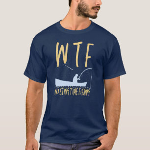 Camiseta WTF pierde tiempo pescando divertida jubilación de