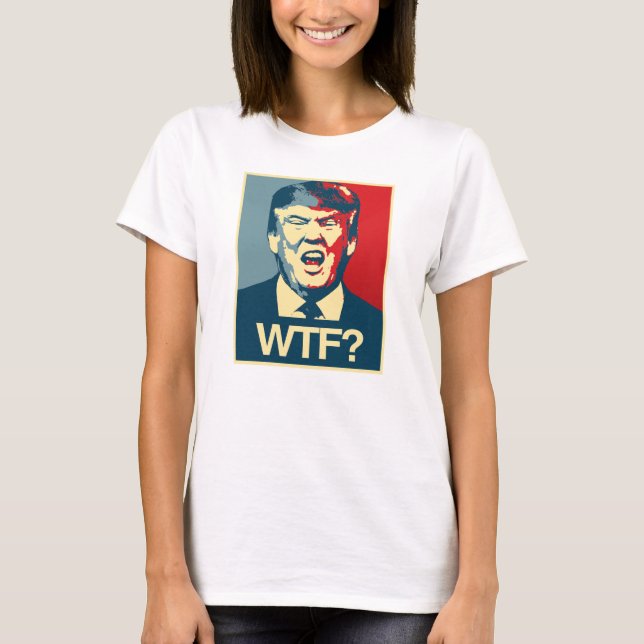 Camiseta WTF - Poster anti Trump - Anti-Trump - (Anverso)