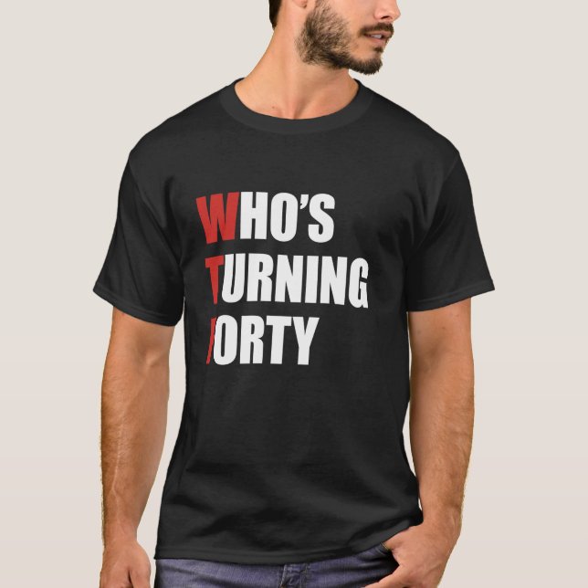 Camiseta Wtf que cumple 40 años 40 de cumpleaños gracioso (Anverso)