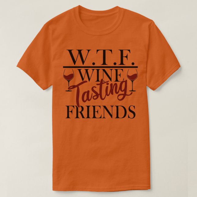Camiseta WTF Vino Dando a los amigos Funny Bebe Alcohol Bo (Diseño del anverso)