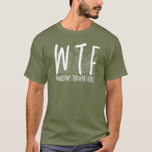 Camiseta WTF Wandering Through Ferns Retirement Gardening