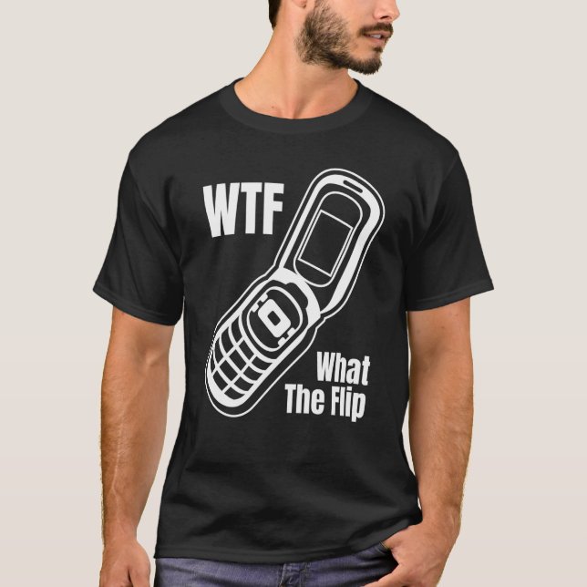 Camiseta WTF What The Flip Phone  Flip Phone (Anverso)