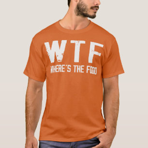 Camiseta WTF Whats The Food Funny Food Enthusiastas