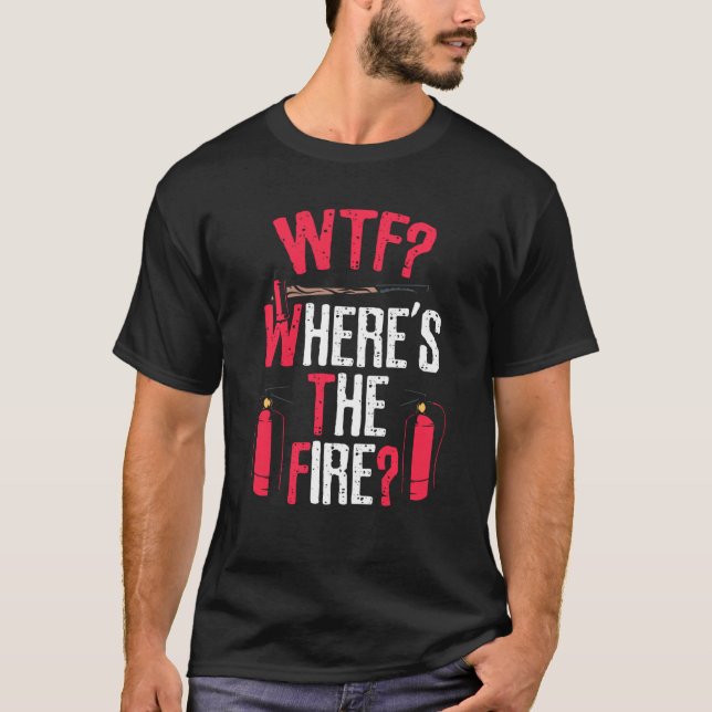 Camiseta Wtf Where S The Fire (Anverso)