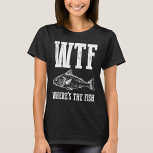 Camiseta Wtf Wheres El Humor De Pesca Fisherman Appare