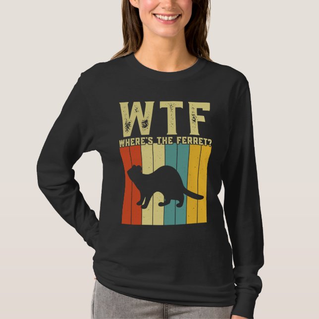 Camiseta Wtf where's the ferret (Anverso)