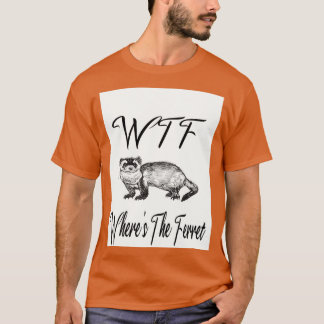 Camiseta WTF Wheres The Ferret Animal Lover Gift