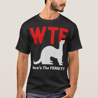 Camiseta WTF Wheres The Ferret Funny Ferrets Animal