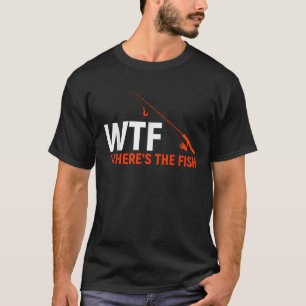 Camiseta WTF Wheres The Fish Funny Fishing Dad