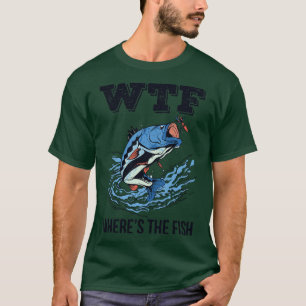 Camiseta WTF Wheres the Fish II