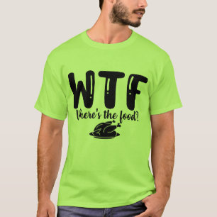 Camiseta WTF Wheres the Food