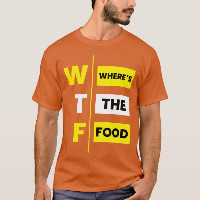 Camiseta WTF Wheres the food funny (Anverso)
