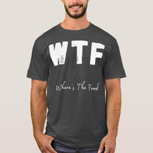 Camiseta WTF Wheres The Food Funny Foodie Design 1