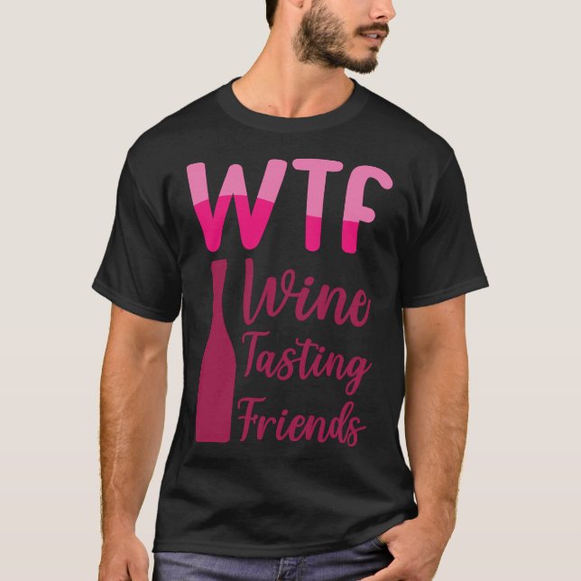 Camiseta Wtf Wine Tasting Friends Fiesta Bebida (Anverso)