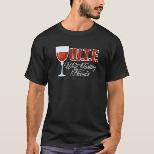 Camiseta Wtf Wine Tasting Friends Wine