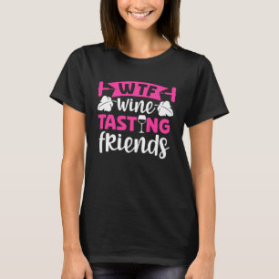 Camiseta WTF Wine Tasting Friends Wine Drinker Wine