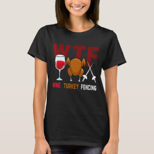 Camiseta Wtf Wine Turkey Esgrima Gracioso Día de Acción de