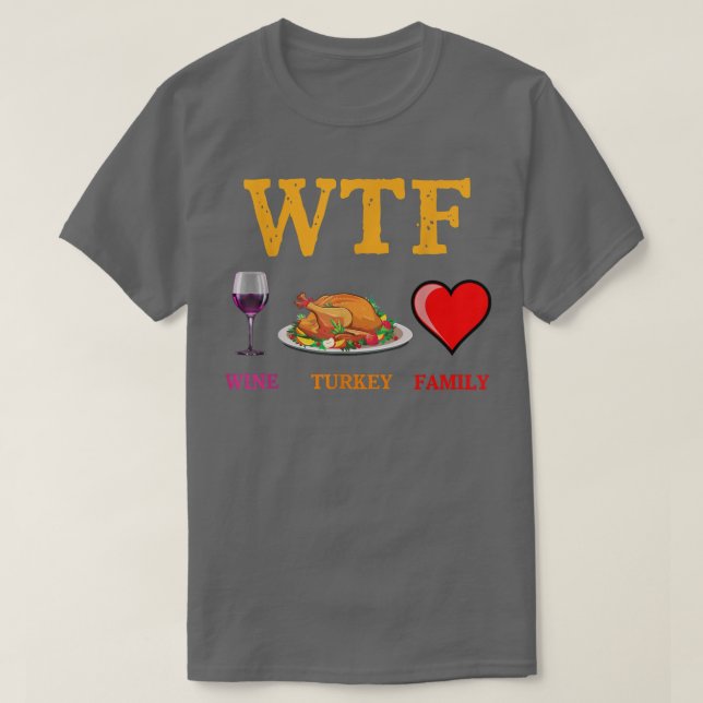 Camiseta Wtf Wine Turkey Familia Divertido Día de Acción de (Diseño del anverso)