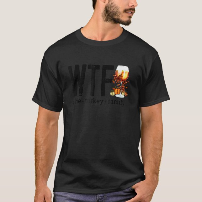 Camiseta WTF Wine Turkey Familia Divertido Día de Acción de (Anverso)