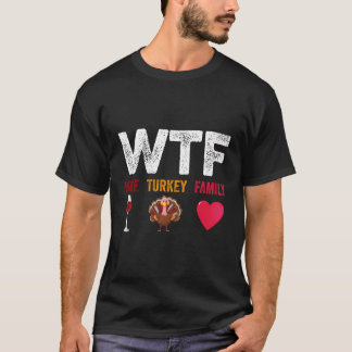 Camiseta Wtf-Wine Turkey Familia Funny Wine Lover Thanksgiv