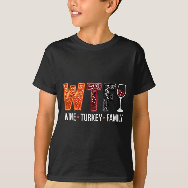 Camiseta Wtf Wine Turkey Family Funny Thanksgiving  (Anverso)
