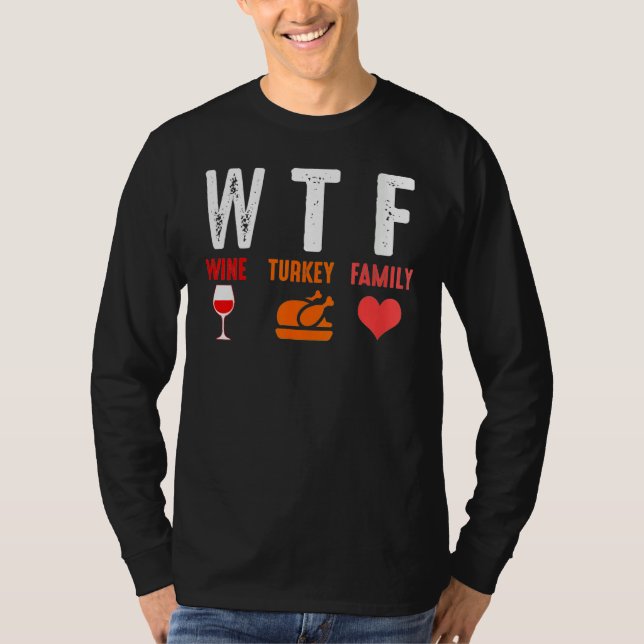 Camiseta WTF Wine Turkey Family   Thanksgiving (Anverso)