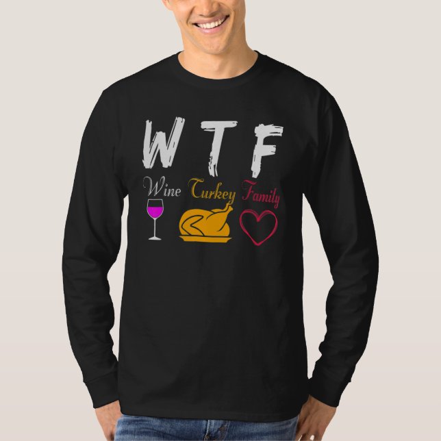 Camiseta WTF Wine Turkey Family  Thanksgiving Day (Anverso)